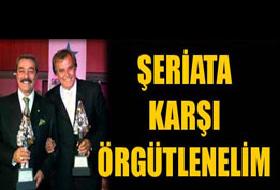 'Şeriata Karşı Örgütlenelim'