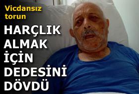 Harçlık almak için dedesini dövdü