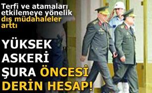 Yüksek Askeri Şura öncesi derin hesap