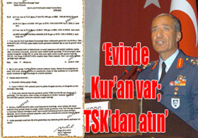 Evinde Kur'an Var; TSK'dan Atın (!)