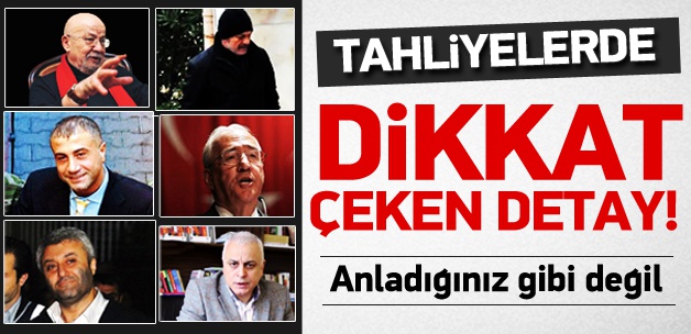 Tahliyelerde dikkat çeken detay: Bu bir beraat değil!