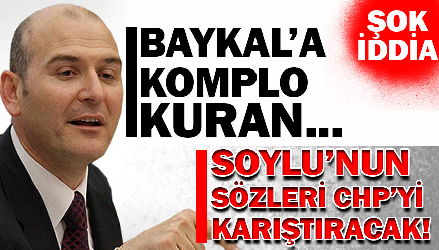 Süleyman Soylu'dan şok İddia!