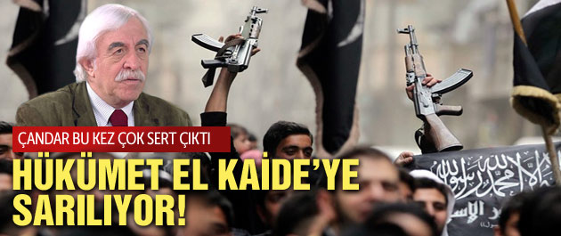 Çandar'a göre 'Hükümet El-Kaide'ye sarıldı'
