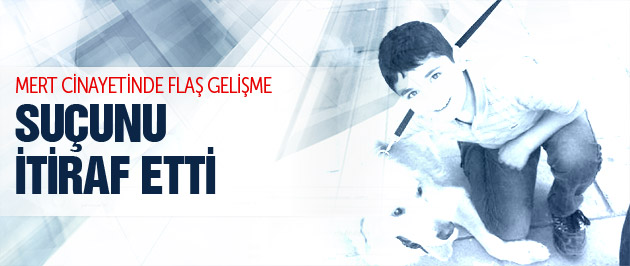 Mert’in katil zanlısı: O çocuğa yazık oldu