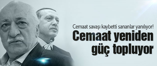 Cemaat Savaşı Kaybetti Sananlar Yanılıyor!