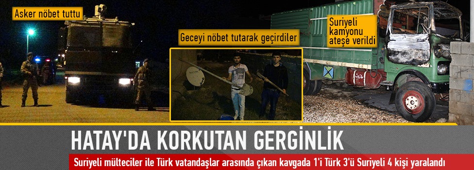 Hatay'da korkutan gerginlik