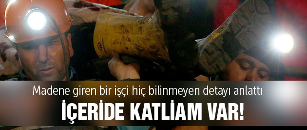 Soma'da içerdeki patlama sonrası katliam var