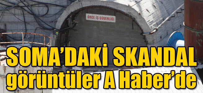 Soma'daki skandal görüntüler A Haber'de