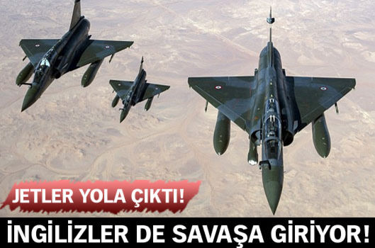 İngiliz Savaş Uçakları da IŞİD'i Vurmaya Gidiyor