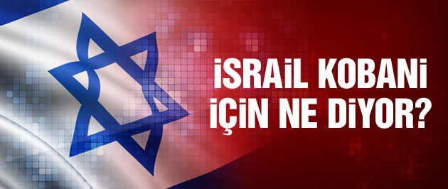 İsrail Kobani için uluslararası müdahale istedi!