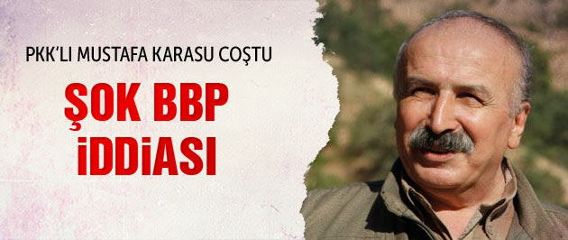 PKK'lı Mustafa Karasu'dan şok BBP iddiası
