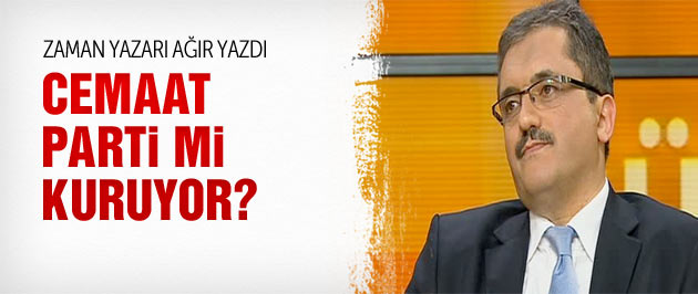 Zaman yazarından parti kuruyorlar iddiasına ağır yanıt