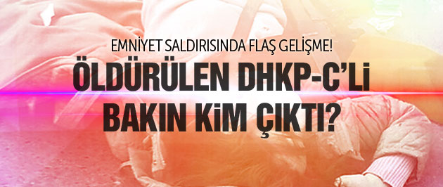 Emniyet'e Saldırıda Öldürülen Terörist Tanıdık Çıktı!