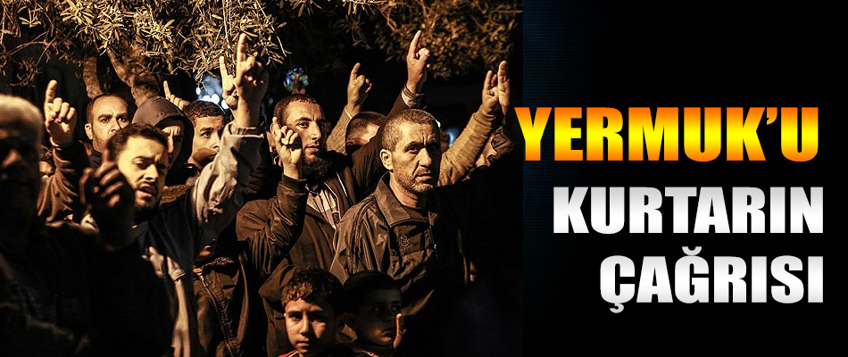 Yermuk Kampı'nın Kurtarılması İçin Çağrı