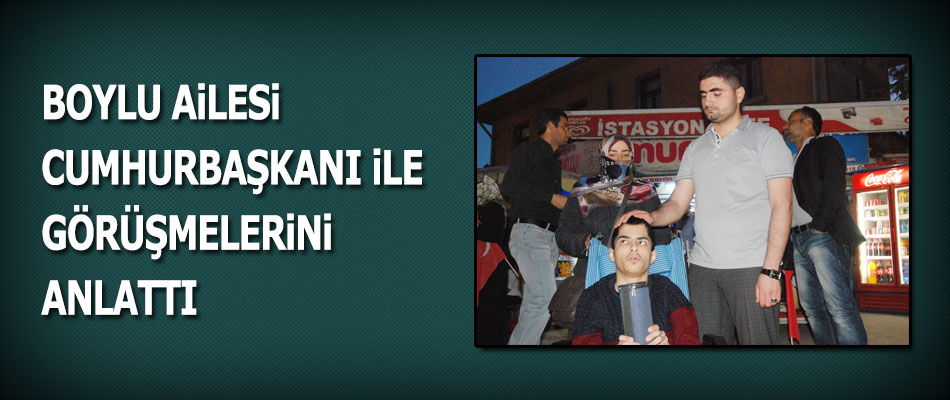 Yahya Boylunun Ailesi Erdoğan'la Görüştü