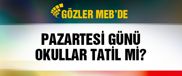 8 Haziran pazartesi günü okullar tatil mi?