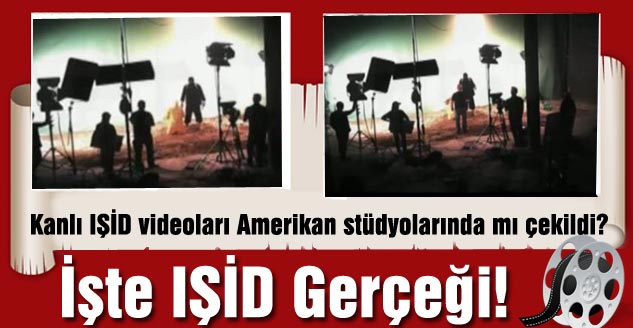 Kanlı IŞİD Videoları Amerikan Stüdyolarında Mı Çekildi?