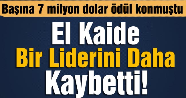 El Kaide Bir Liderini Daha Kaybetti!