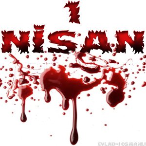 1 Nisan'ın Gerçek  Anlamı