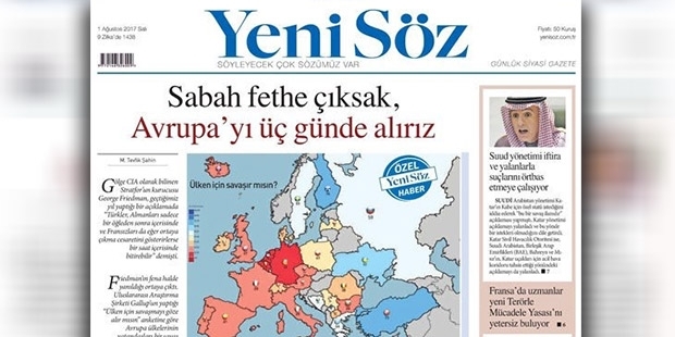 Yeni Söz; Gazetesi:Sabah Fethe Çıksak, Avrupa'yı Üç Günde Alırız...