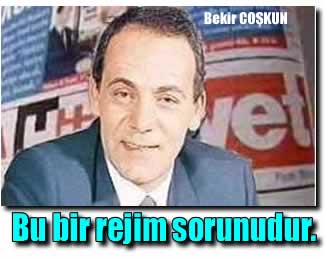 Bekir Coşkun:Türkiyeye Yazık Oldu