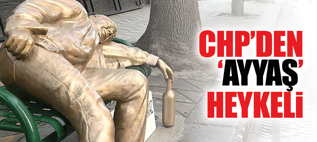 CHP’li Belediyeden Ayyaş Heykeli