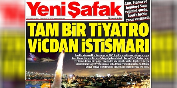 Yeni Şafak: Tam bir Tiyatro, Esed'e Zarar Verilmedi