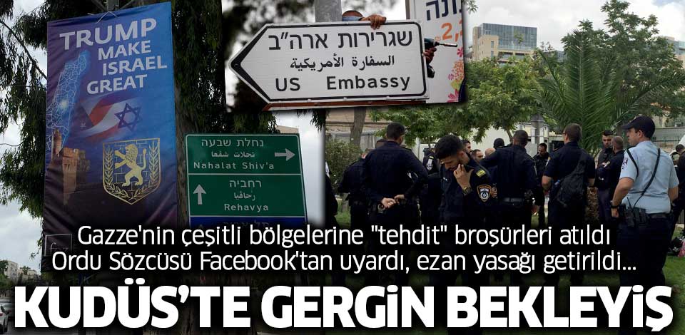 Kudüs'te Gergin Bekleyiş!