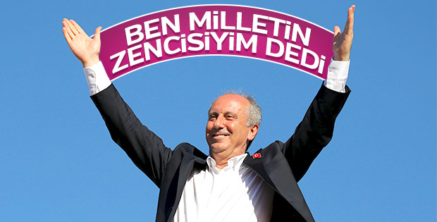 İnce: Bu Milletin Zencisi Benim