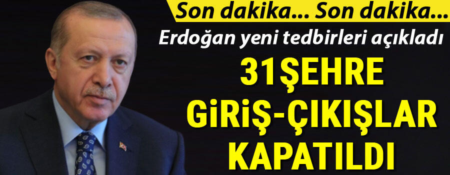 Erdoğan Yeni Tedbirleri Açıkladı