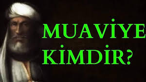 Muaviye Kimdir ?