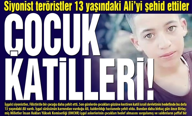 13  Yaşındaki Ali'yi Şehid Ettiler