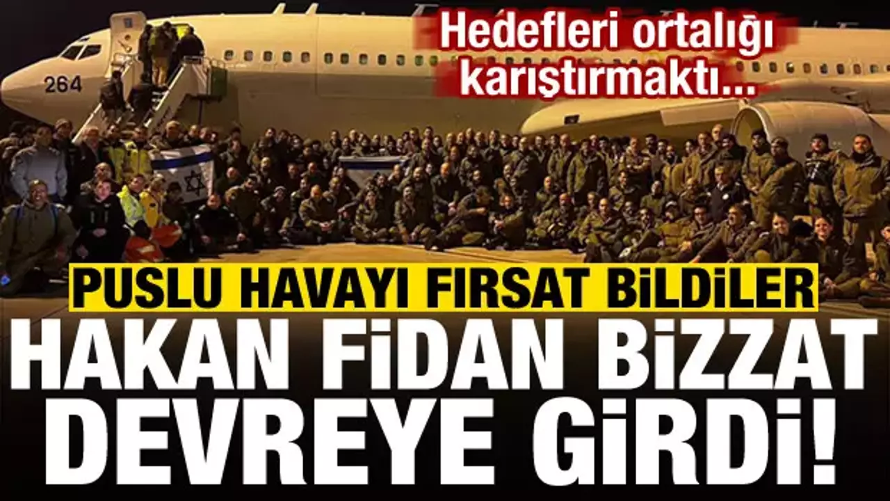 Hakan Fidan Müdahale Etmiş!  İsrail'in   Kaos Planı Ortaya Çıktı