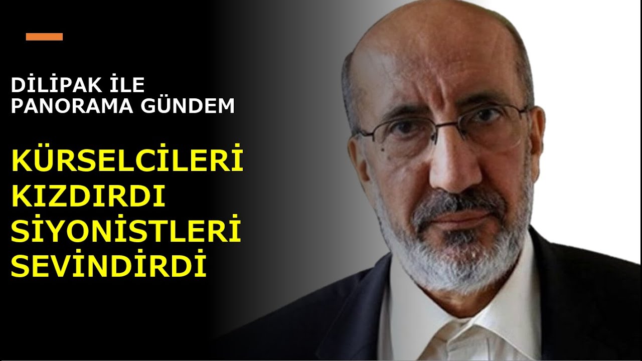 ABDURRAHMAN DİLİPAK: TRUMP KÜRESELCİLERİ KIZDIRDI SİYONİSTLERİ SEVİNDİRDİ