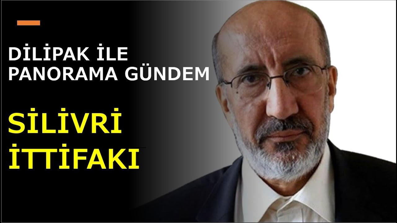 Abdurrahman Dilipak'la Panorama Gündem: SİLİVRİ İTTİFAKI