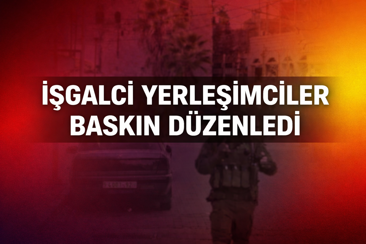 Batı Şeria'da  İşgalci Yerleşimciler Baskın Düzenledi.