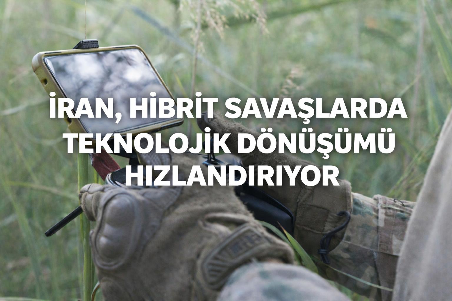 İran, hibrit savaşlarda teknolojik dönüşüm başlattı