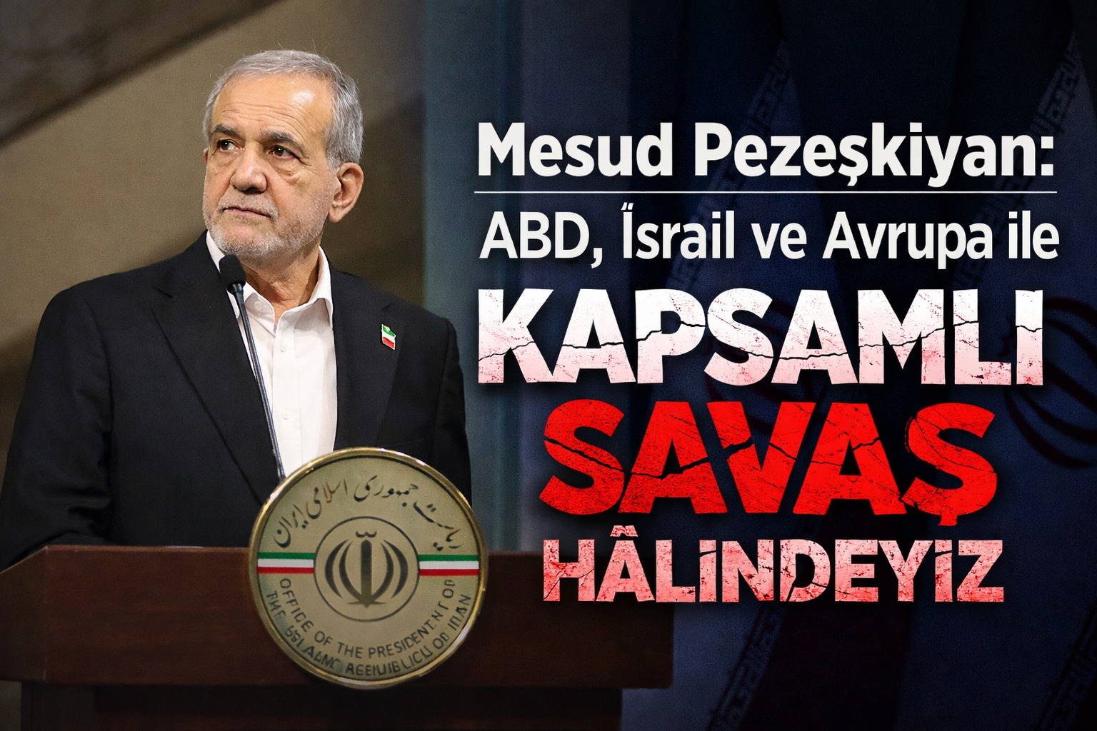 Pezeshkian: İran, Amerika Birleşik Devletleri, İsrail ve Avrupa ile topyekün bir savaş halindedir.