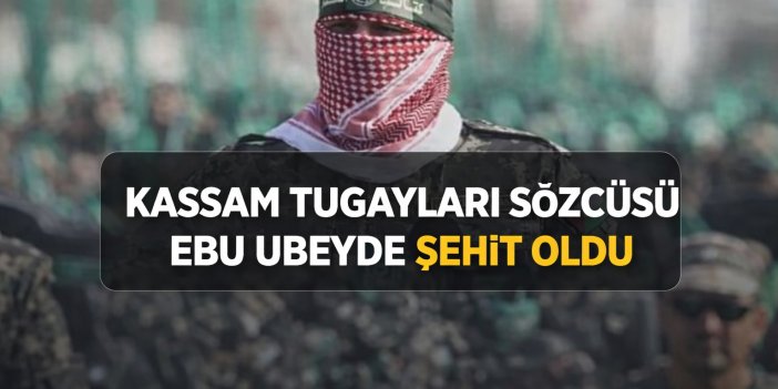 Kassam Tugayları Sözcüsü Ebu Ubeyde'nin şehit olduğu duyuruldu