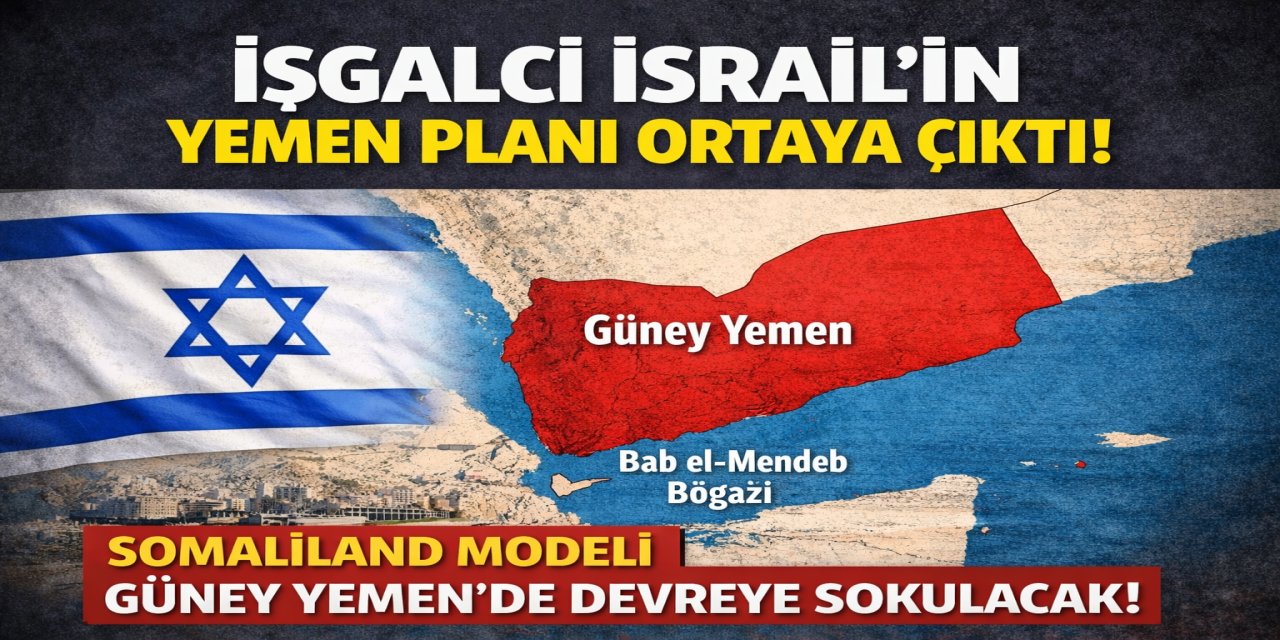 İşgalci İsrail'in Yemen Planı Ortaya Çıktı!