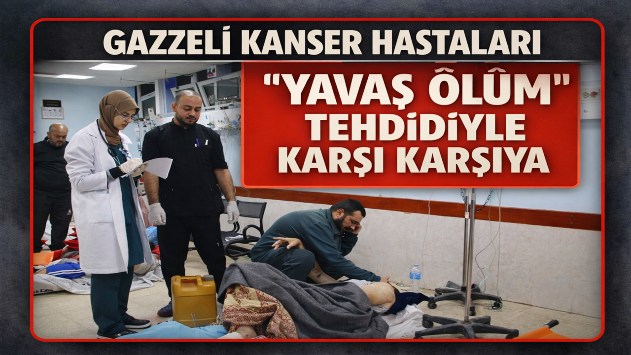 Gazzeli Kanser Hastaları "Yavaş Ölüm" Tehdidiyle Karşı Karşıya
