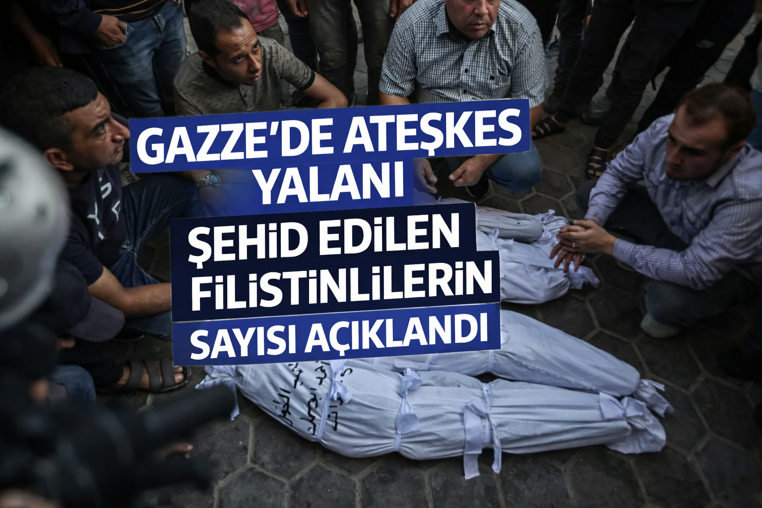 Gazze'de Ateşkes Yalanı!