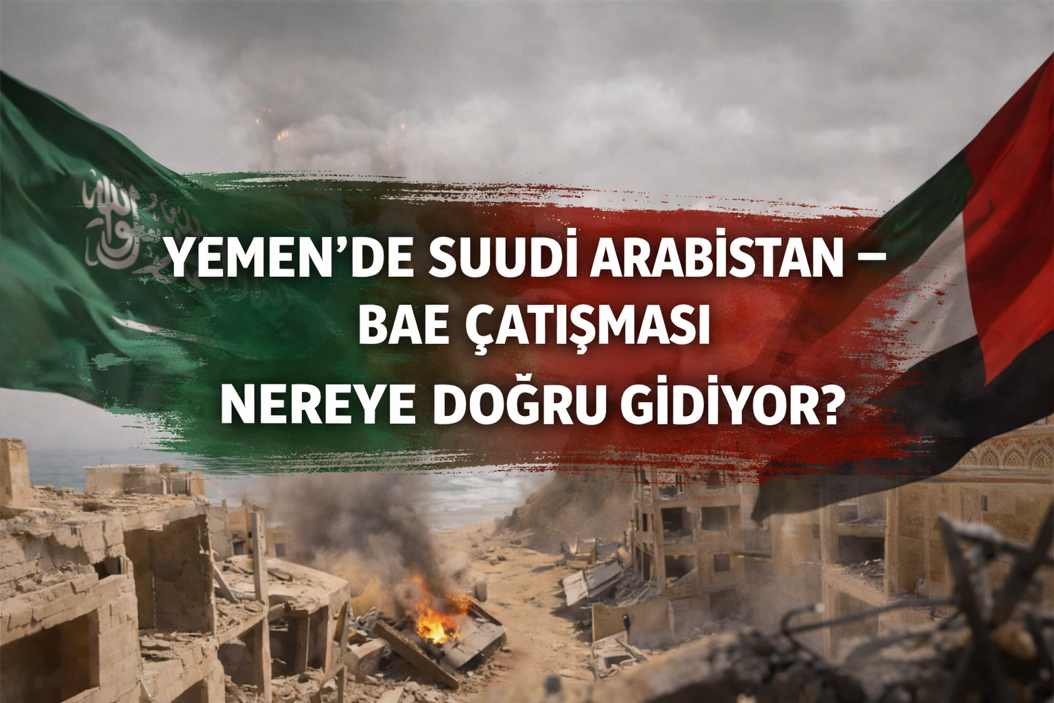Yemen'deki Suudi Arabistan-Birleşik Arap Emirlikleri çatışması... nereye doğru gidiyor?