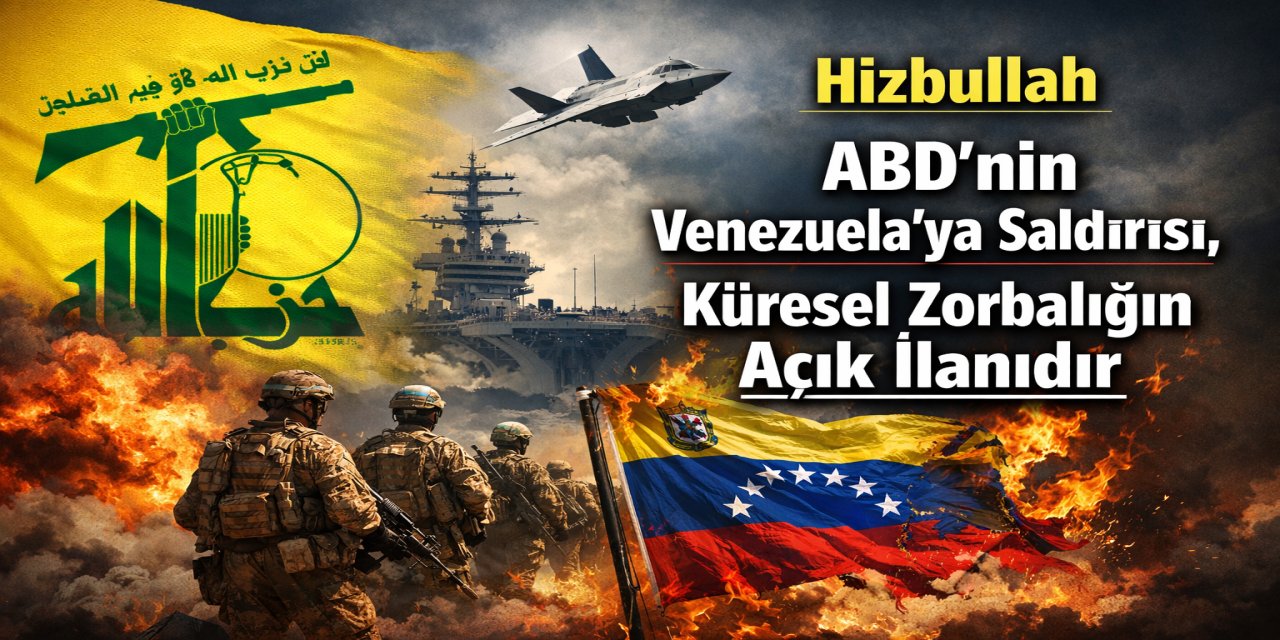 Hizbullah: ABD’nin Venezuela’ya saldırısı küresel zorbalığın açık ilanıdır