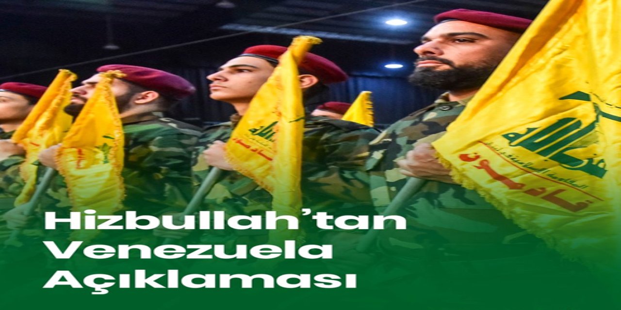 Hizbullah'tan Venezuela'ya Yönelik Amerikan Saldırganlığı Hakkında Açıklama