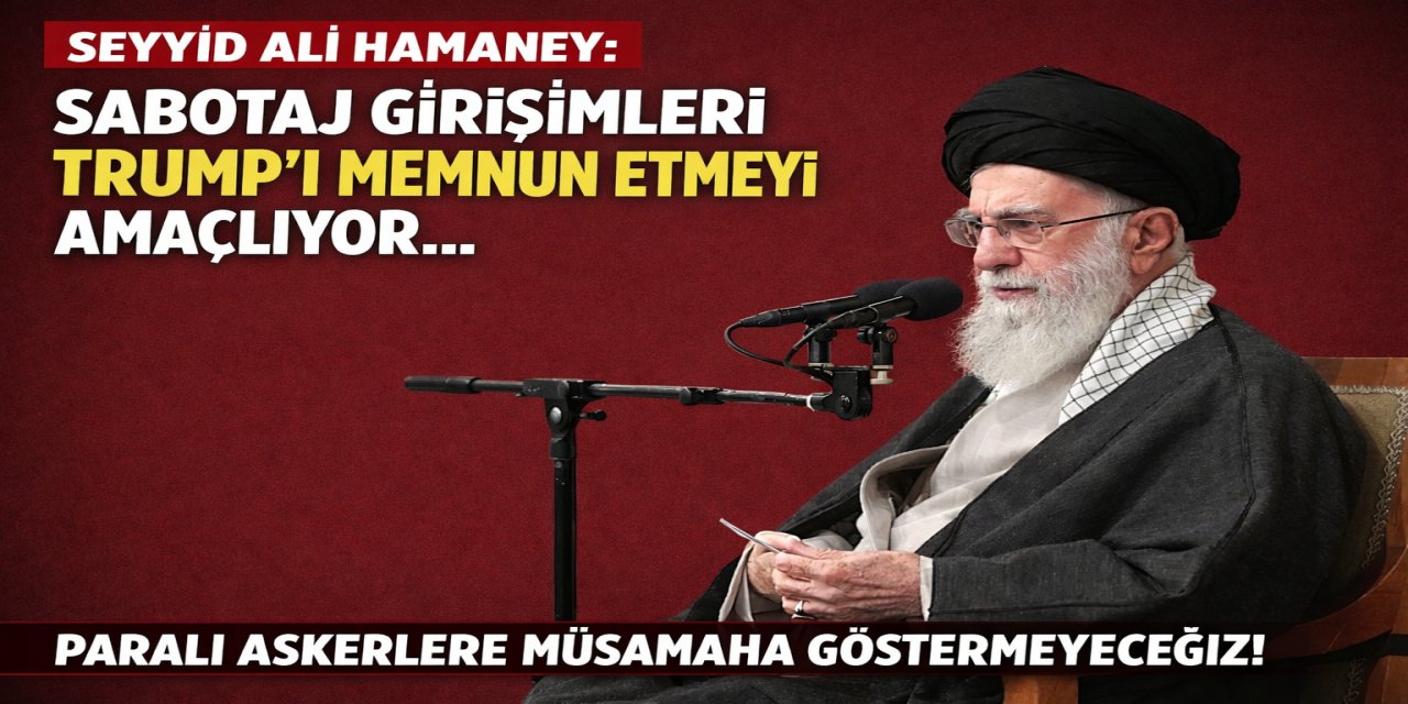 Hamaney: Sabotaj girişimleri Trump'ı memnun etmeyi amaçlıyor