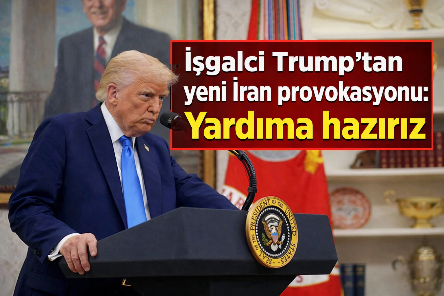 İşgalci Trump'tan yeni İran provokasyonu: Yardıma hazırız