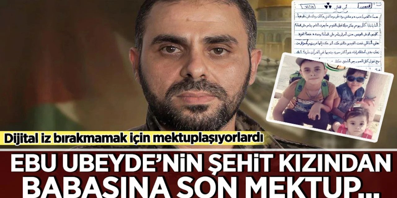 Ebu Ubeyde'nin şehit kızından babasına son mektup...