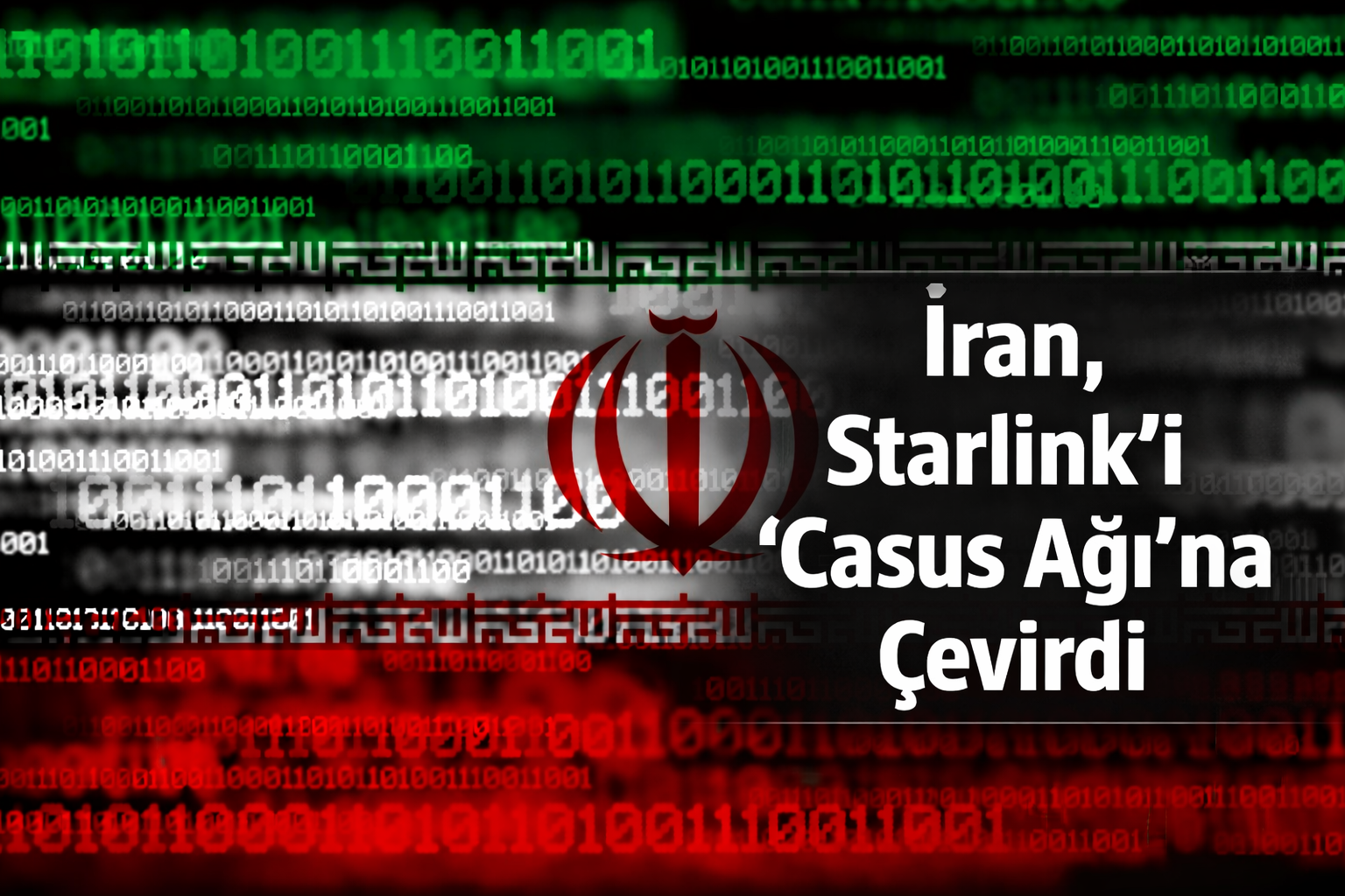 İran, Starlink’i “Casus Ağı”na Çevirdi