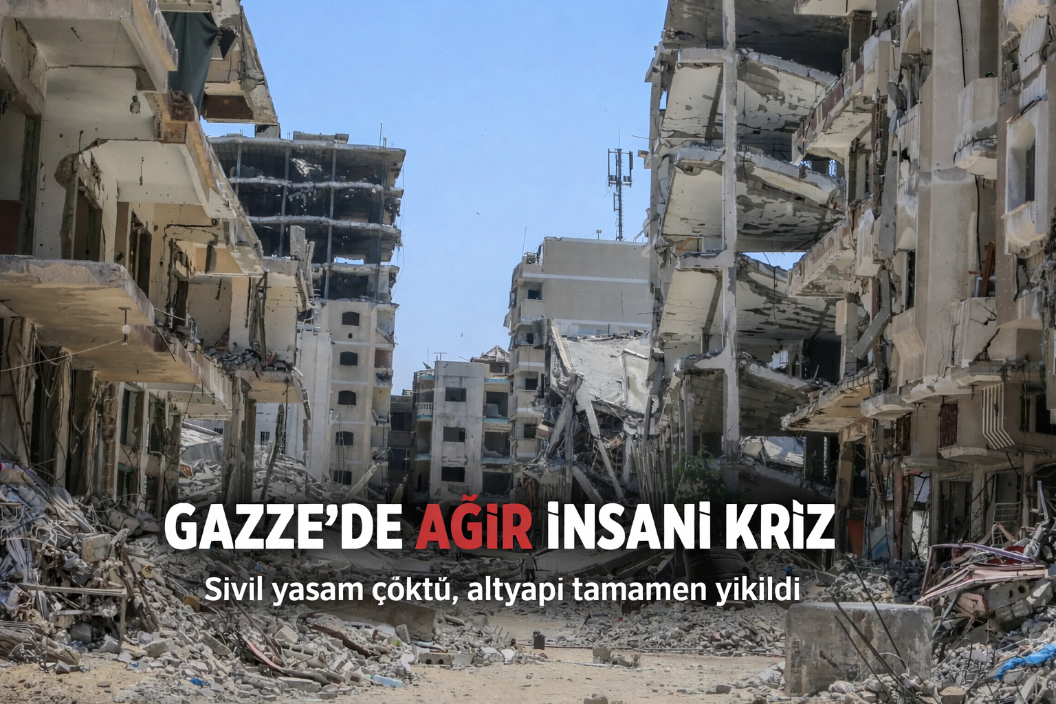 Gazze'de ciddi bir insani kriz  ile karşı karşıya